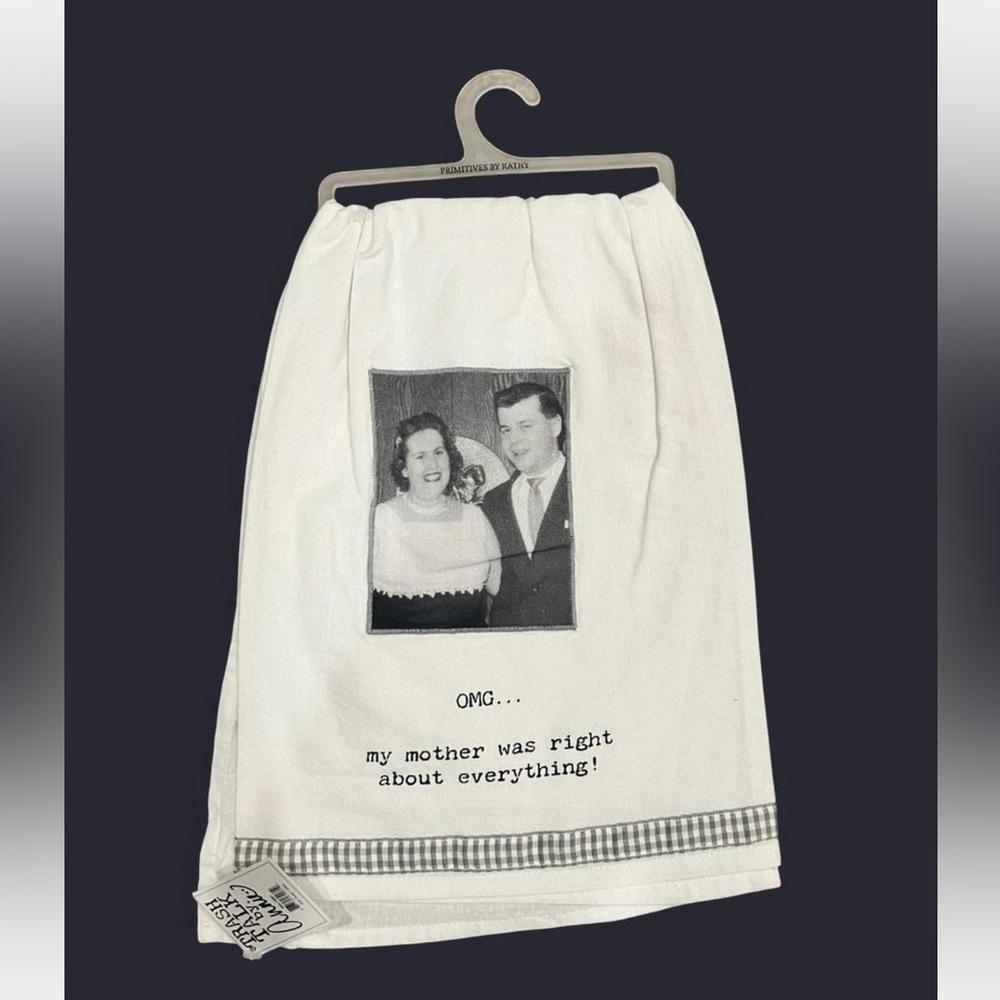 My Mother Was Right About Everything Vintage Dish Towel